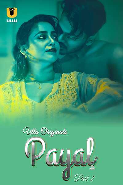 Watch Payal Part 02 Ullu Orignal (2025) Online Full Movie Free