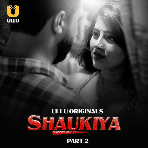 Shaukiya Part 02 Ullu Orignal (2024)