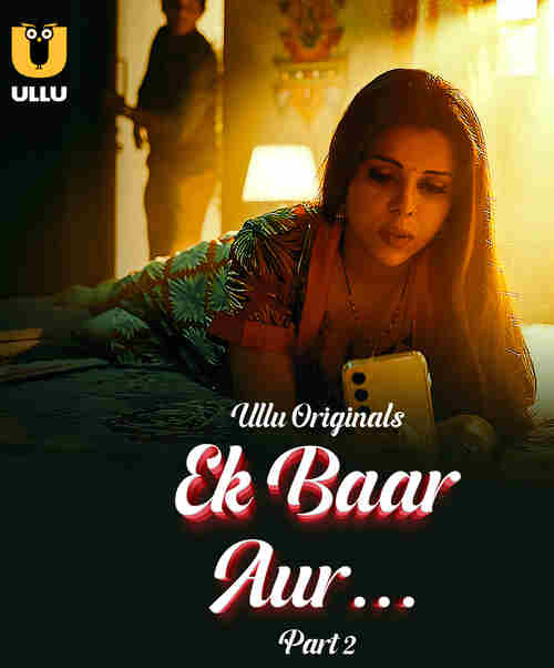 Ek Baar Aur Part 02 Ullu orignal (2024)