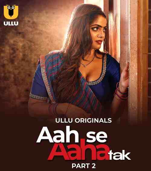 Watch Aah Se Aaha Tak Part 02 Ullu Orignal (2024) Online Full Movie Free