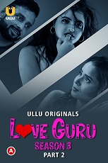 Watch Love Guru Season 3 Part 2 Ullu App (2023) Online Full Movie Free