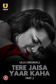 Watch Tere Jaisa Yaar Kaha Part 2 Ullu App (2023) Online Full Movie Free